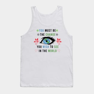 Be the change you want to see Tank Top